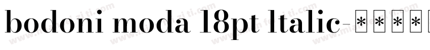 bodoni moda 18pt ltalic字体转换